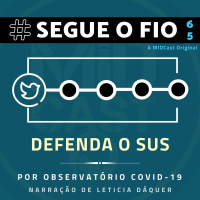 Segue o Fio #65 - Defenda o SUS