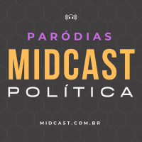 Paródias MIDCast Política