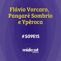 S09E15 - Flávio Vorcaro, Pangaré Sombrio e Ypêroca