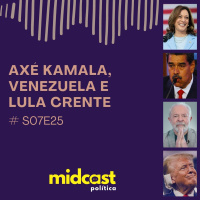 S07E25 - Axé Kamala, Venezuela e Lula Crente