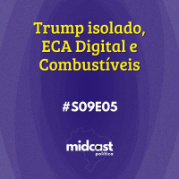 S09E05 - Trump isolado, ECA Digital e Combustíveis