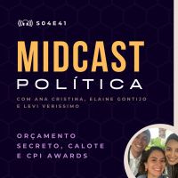 S04E41 - Orçamento Secreto, Calote e CPI Awards | MIDCast Política