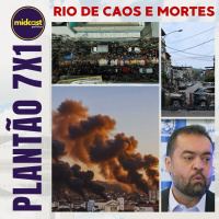 Plantão 7x1 - RIO DE CAOS E MORTES