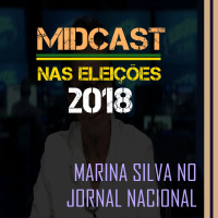 Eleições 2018 - Marina Silva no Jornal Nacional