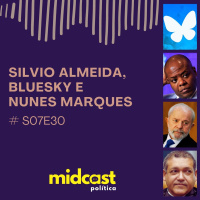S07E30 - Silvio Almeida, BlueSky e Nunes Marques