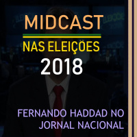 Eleições 2018 - Haddad no Jornal Nacional