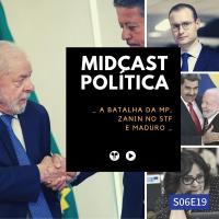 S06E19 - A Batalha da MP, Zanin no STF e Maduro