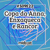S09E22 - Copa da Anna, Enxaqueca e Rancor