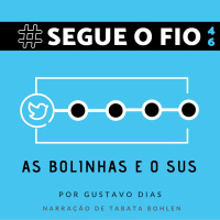 Segue o Fio #46 - As bolinhas e o SUS