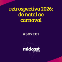 S09E01 - Retrospectiva 2026: Do Natal ao Carnaval