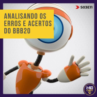 S03E11 - Analisando os erros e acertos do BBB20