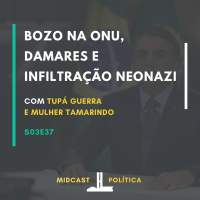 S03E37 - Bozo na ONU, Damares e Infiltração Neonazi | MIDCast Política