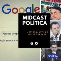 S06E14 - Doidão, CPMI do Golpe e PL 2630