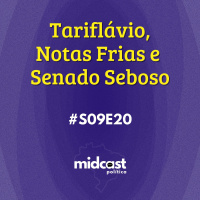 S09E20 - Tariflávio, Notas Frias e Senado Seboso