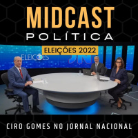 Eleições 2022 - Ciro Gomes no Jornal Nacional