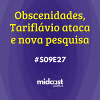 S09E27 - Obscenidades, Tariflávio ataca e nova pesquisa