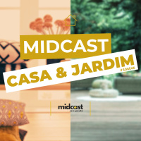 S08E46 - MIDCast Casa  Jardim (AO VIVO)