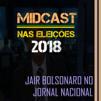 Eleições 2018 - Bolsonaro no Jornal Nacional