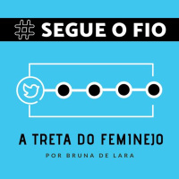 Segue o Fio #03 - A treta do feminejo