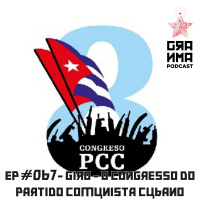 Granma Episódio 67 Giro - O Congresso do Partido Comunista Cubano