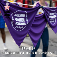 Arquivo – A luta das mulheres – I