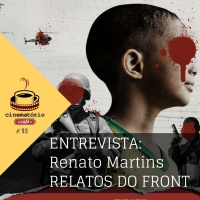 cinematório café #93: Renato Martins e Relatos do Front