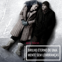 Em Foco: Brilho Eterno de uma Mente Sem Lembranças (2004), de Michel Gondry