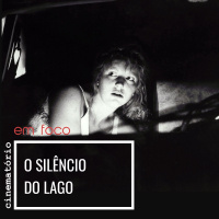 Em Foco: O Silêncio do Lago (1988), de George Sluizer