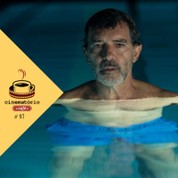 cinematório café #97: Almodóvar, Dor e Glória