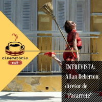 cinematório café: Entrevista com Allan Deberton, diretor de Pacarrete