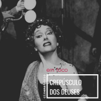 Em Foco: Crepúsculo dos Deuses (1950), de Billy Wilder