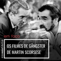 Em Foco: Os filmes de gângster de Martin Scorsese