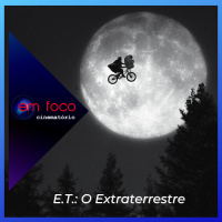 Em Foco: ”E.T.: O Extraterrestre” (1982), de Steven Spielberg