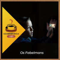 cinematório café: ”Os Fabelmans” e o poder do cinema