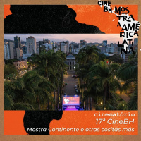 cinematório café na 17ª CineBH: Filmes da Mostra Continente e otras cositas más