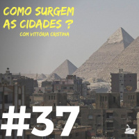 #037 - Sobre cidades, com Vittória Cristina