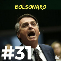 #031 - Bolsonaro