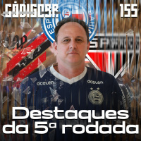 CÓDIGO BR #155 | ASCENSÕES DE ATHLETICO, BAHIA E SÃO PAULO