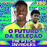 The Pitch Invaders #280 | Os futuros talentos da Seleção Brasileira no ciclo 2023-2026