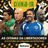 Código BR #194 | A troca no comando técnico do Botafogo | Análise das oitavas da Libertadores