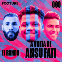 El Rondo #60 | O retorno de Ansu e a estrela de Benzema