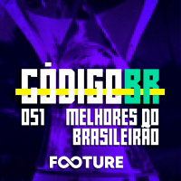 Código BR #51 | Prêmio Footure: os melhores do Brasileirão 2021