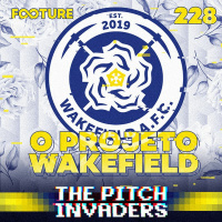 The Pitch Invaders #228 | O Projeto Wakefield