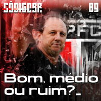 Código BR #89 | O trabalho de Ceni no São Paulo: bom, médio ou ruim?