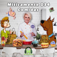 Miticamente 034 – Comidas