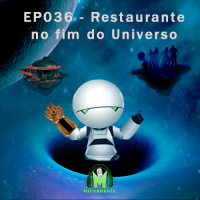 Miticamente 036 – Restaurante no fim do Universo