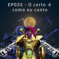 Miticamente 035 – O certo é como eu canto