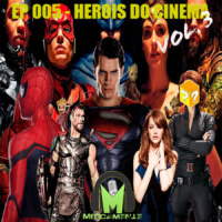 Miticamente 005 - Heróis no Cinema Vol. 3