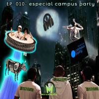 Miticamente 010 – Especial Campus Party