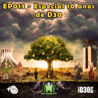 Miticamente 013 – Especial 10 Anos de D30